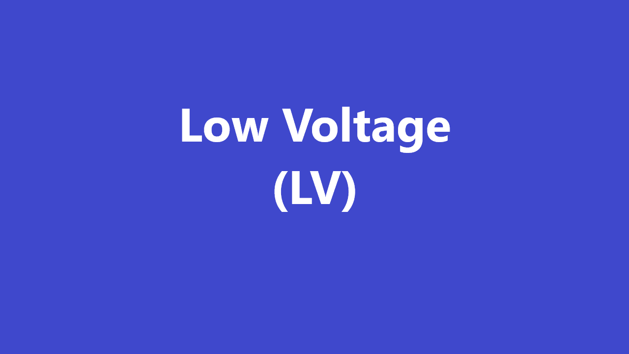 What Is Low Voltage (LV)? Definition & Range Asutpp