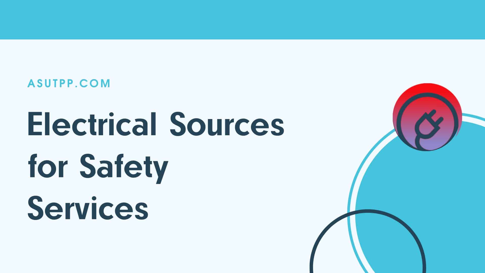 Electrical Sources for Safety Services Asutpp