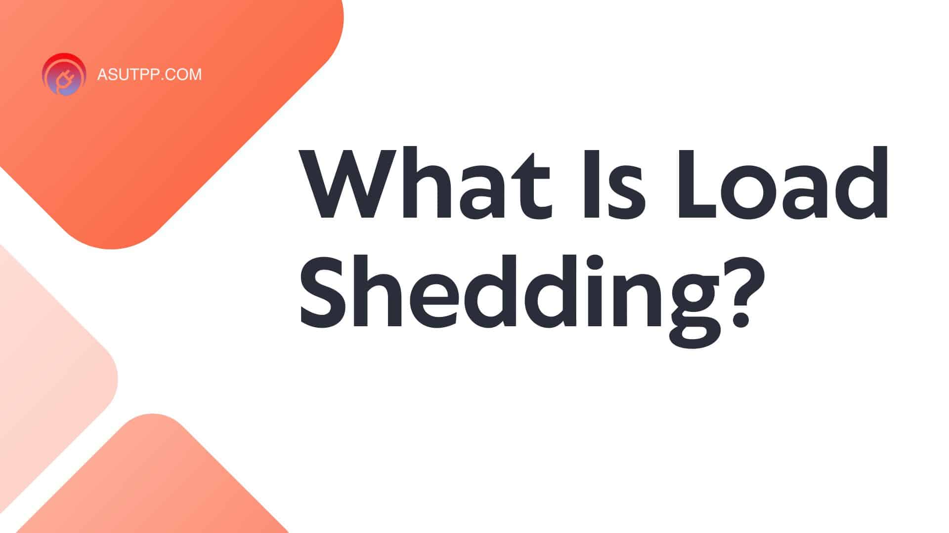 What is a Load Shedding?